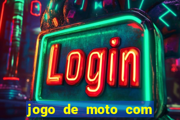 jogo de moto com dinheiro infinito